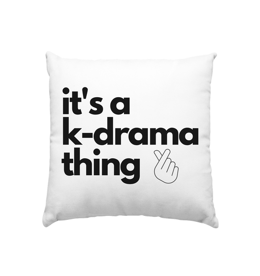 It's a K-Drama Thing - Cushion 40x40cm