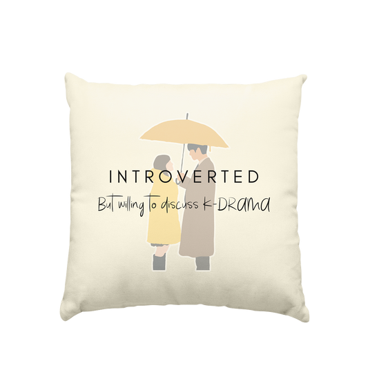 BUSINESS PROPOSAL - INTROVERTED BUT WILLING TO DISCUSS K-DRAMA - Cushion natural 40x40cm