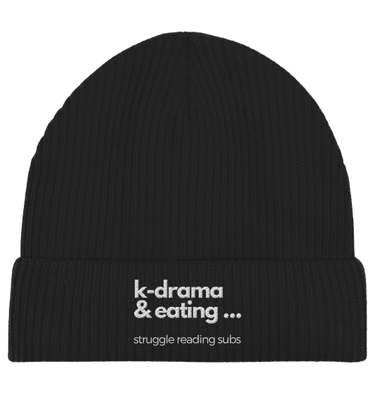 K-Drama &amp; Eating - Struggle Reading Subs - Stick - Organic Fisherman Beanie