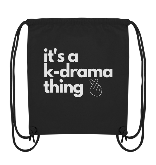 It's a K-Drama Thing - Organic Gym Bag