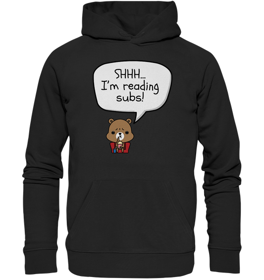 SHHH..I'M READING SUBS! - Organic Hoodie