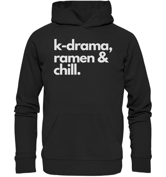 K-Drama, Ramen &amp; Chill - Organic Hoodie