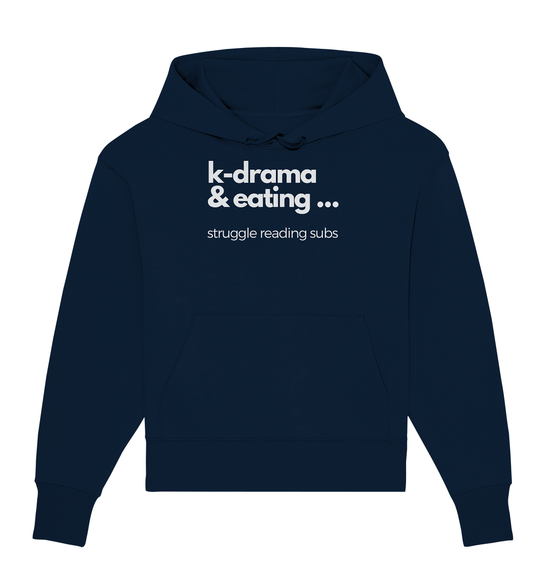 K-Drama &amp; Eating - Struggle Reading Subs - Organic Oversize Hoodie