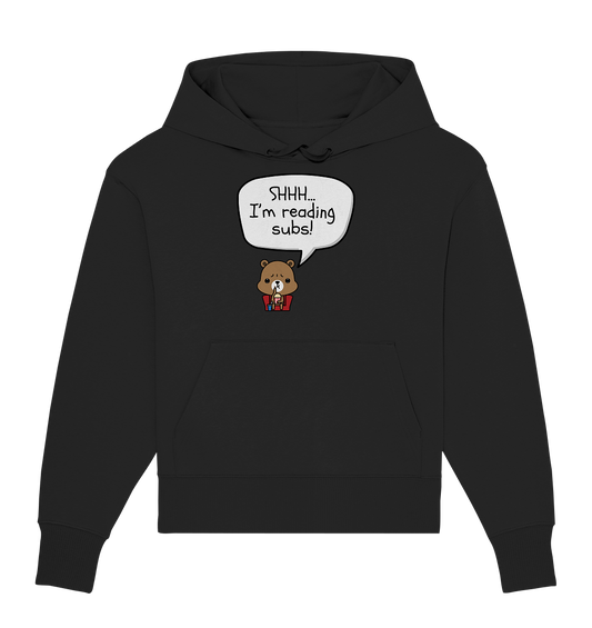 SHHH..I'M READING SUBS! - Organic Oversized Hoodie