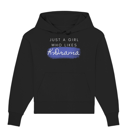 Just a Girl Who Likes K-Drama - Organic Oversize Hoodie