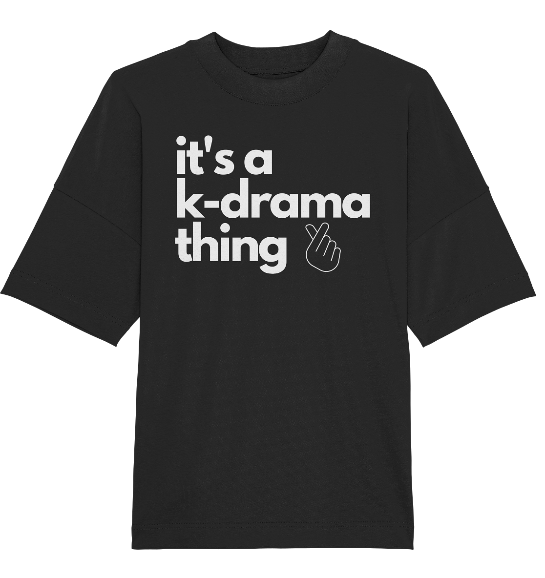 It's a K-Drama Thing - Organic Oversize Shirt