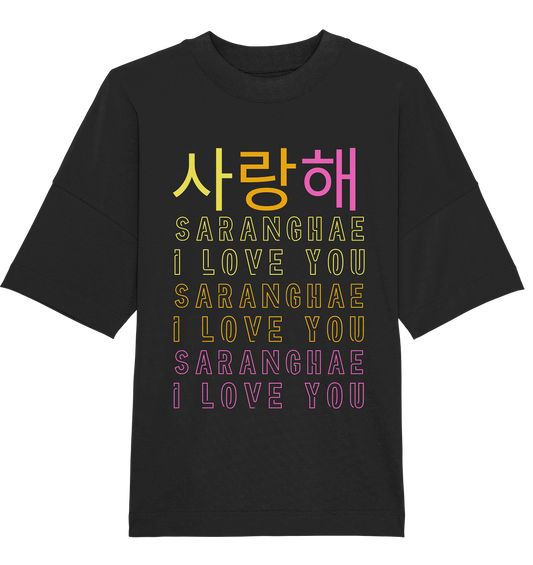 SARANGHAE I LOVE YOU - Organic Oversize Shirt