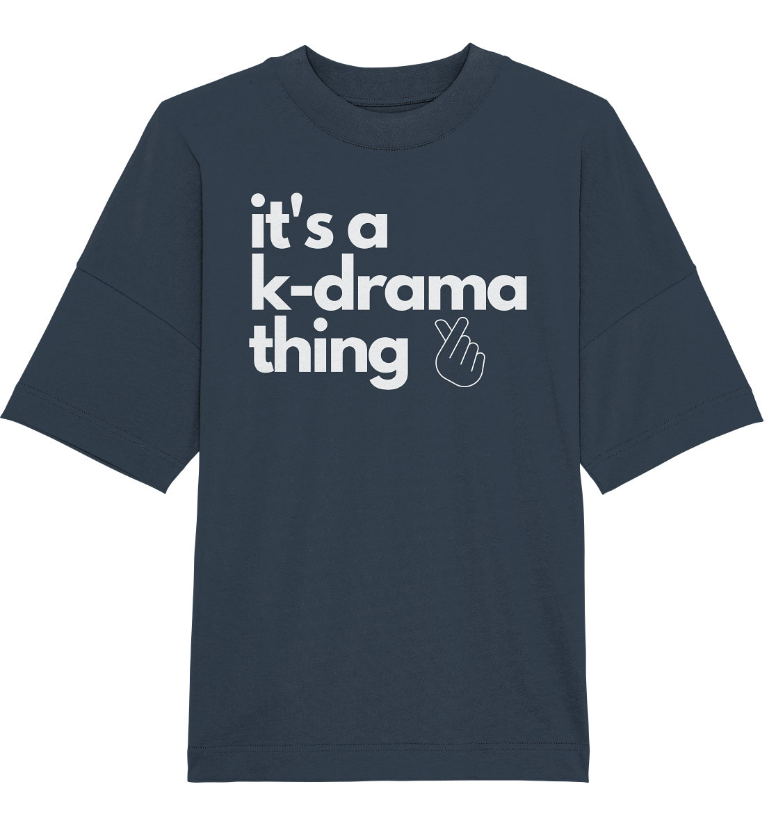 It's a K-Drama Thing - Organic Oversize Shirt