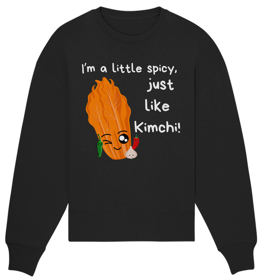 SPICY LIKE KIMCHI - Organic Oversize Sweatshirt