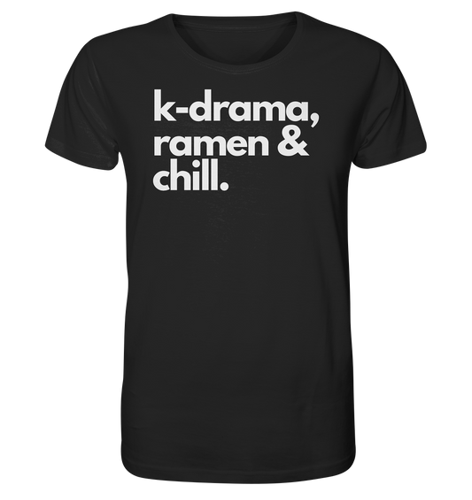 K-Drama, Ramen &amp; Chill - Organic Shirt