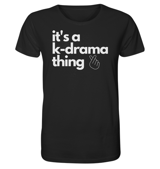 It's a K-Drama Thing - Organic Shirt