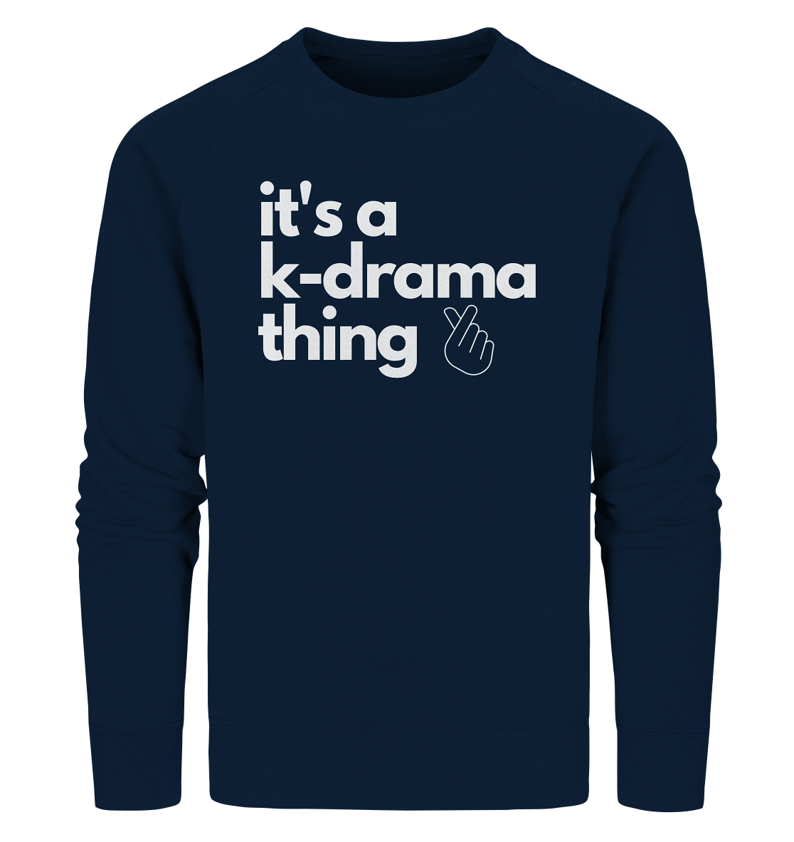 It's a K-Drama Thing - Organic Sweatshirt