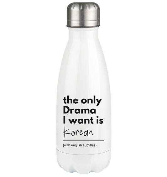 THE ONLY DRAMA I WANT IS KOREAN (WITH ENGLISH SUBTITLES) - Thermos bottle 350ml